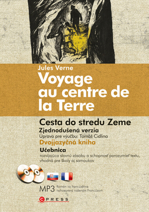Voyage au centre de la Terre =: Cesta do stredu Zeme : [zjednodušená verzia : učebnica rozvíjajúca slovnú zásobu a schopnosť porozumieť textu]