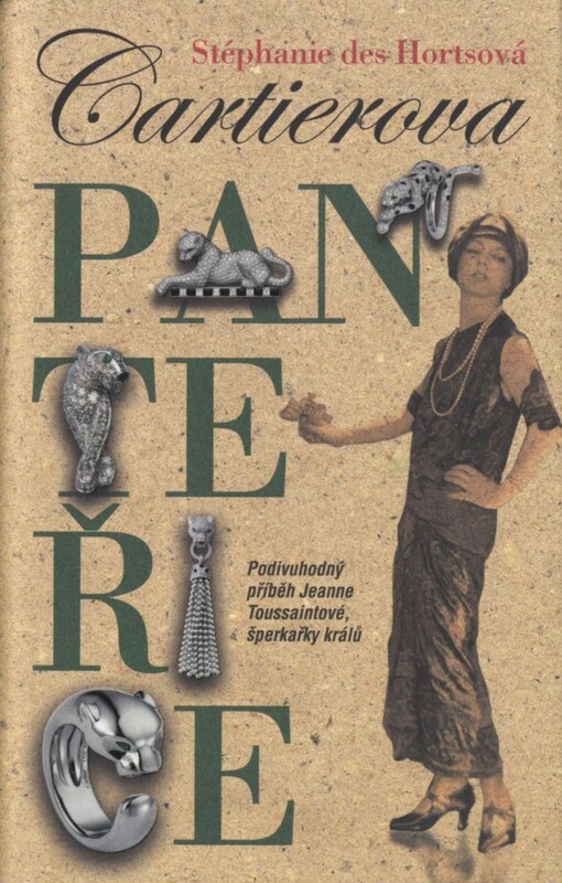 Cartierova panteřice :podivuhodný příběh Jeanne Toussaintové, šperkařky králů