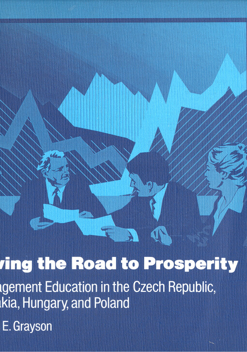 Paving the road to prosperity : management education in the Czech Republic, Slovakia, Hungary, and Poland