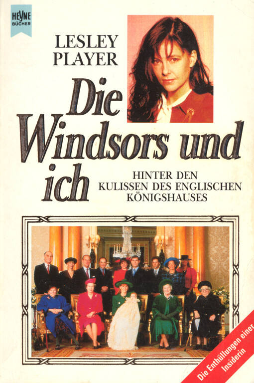 Die Windsors und ich :hinter den Kulissen des englischen Königshauses
