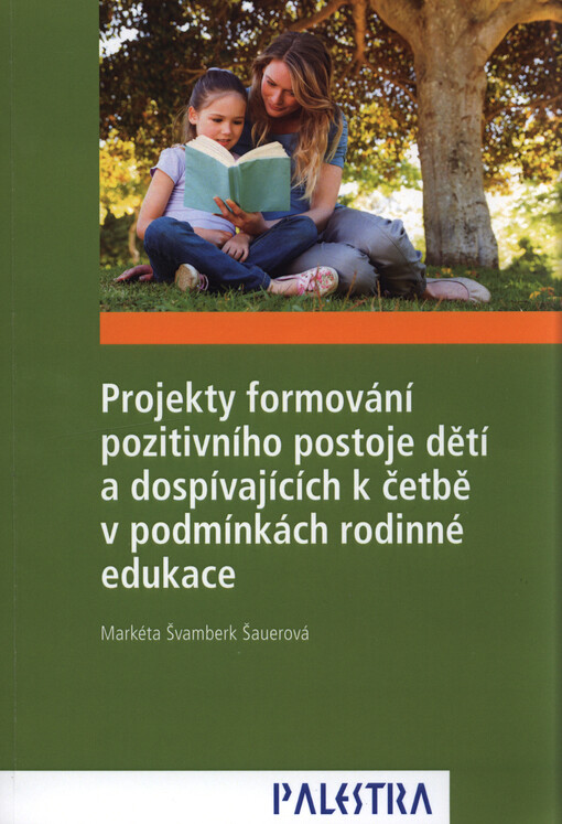 Projekty formování pozitivního postoje dětí a dospívajících k četbě v podmínkách rodinné edukace