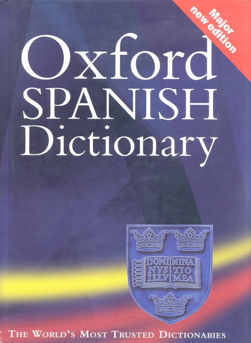 The Oxford Spanish Dictionary :Spanish-English, English-Spanish = Gran diccionario Oxford : espanol-inglés, inglés-espanol