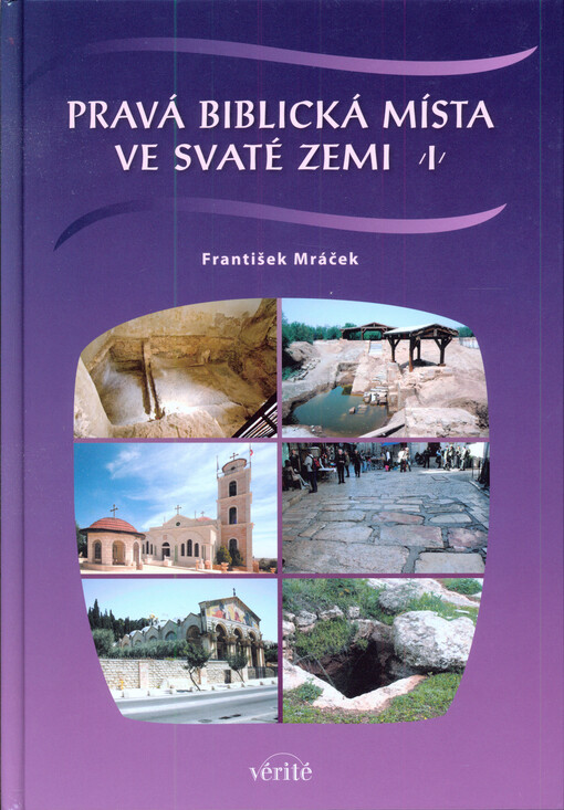 Pravá biblická místa ve Svaté zemi