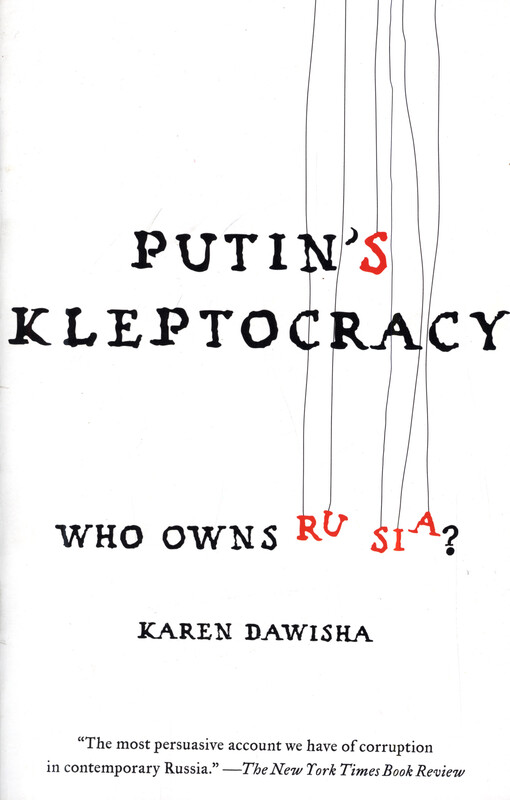 Putin's kleptocracy : who Owns Russia?