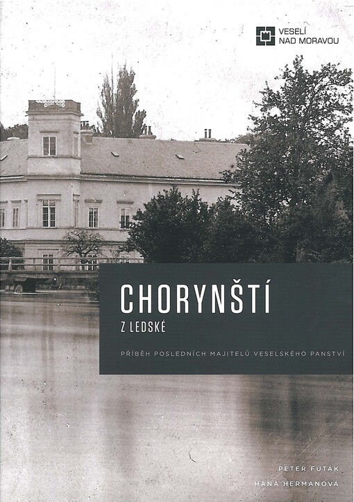 Chorynští z Ledské : příběh posledních majitelů veselského panství
