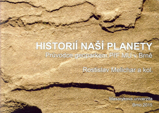 Historií naší planety : průvodce geoparkem PřF MU v Brně