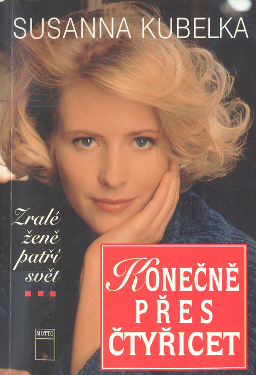 Konečně přes čtyřicet : zralé ženě patří svět, 2. vyd.