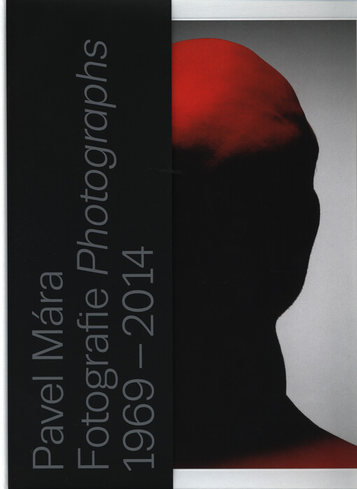 Pavel Mára : fotografie 1969-2014 = photographs 1969-2014