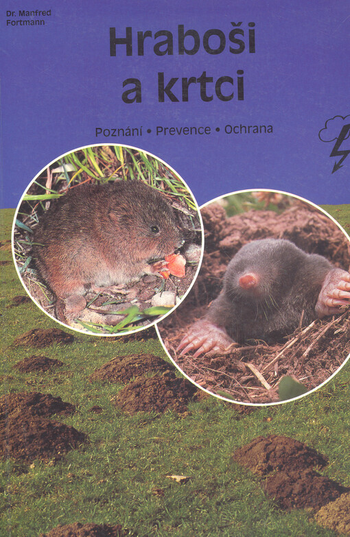 Hraboši a krtci: poznání, prevence, ochrana