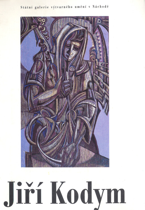 Jiří Kodym : návraty : [katalog k výstavě, Náchod 14.2.-31.3.1997