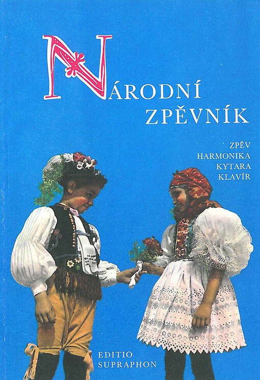 Národní zpěvník : zpěv s doprovodem kytary, harmoniky nebo klavíru