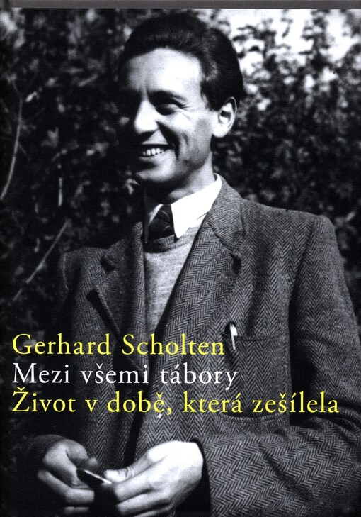 Mezi všemi tábory : život v době, která zešílela