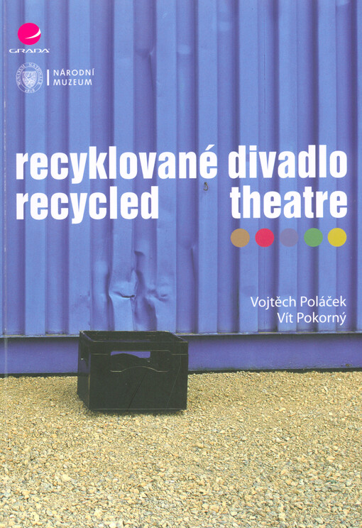 Recyklované divadlo = Recycled theatre