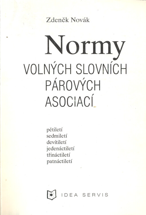Normy volných slovních párových asociací: Pětiletí, sedmiletí, devítiletí, jedenáctiletí, třináctiletí, patnáctiletí