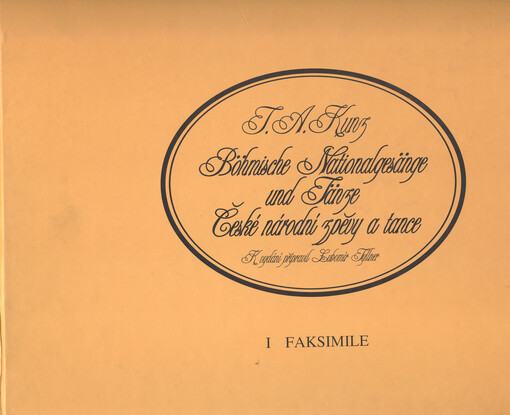 Böhmische Nationalgesänge und Tänze =České národní zpěvy a tance.Díl 1,Faksimile