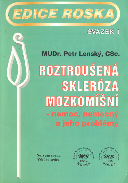 Roztroušená skleróza mozkomíšní :nemoc, nemocný a jeho problémy