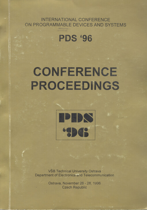 PDS '96 :international conference on programmable devices and systems : Ostrava, November 26-28, 1996 : conference, proceedings
