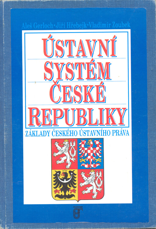 Ústavní systém České republiky: základy českého ústavního práva