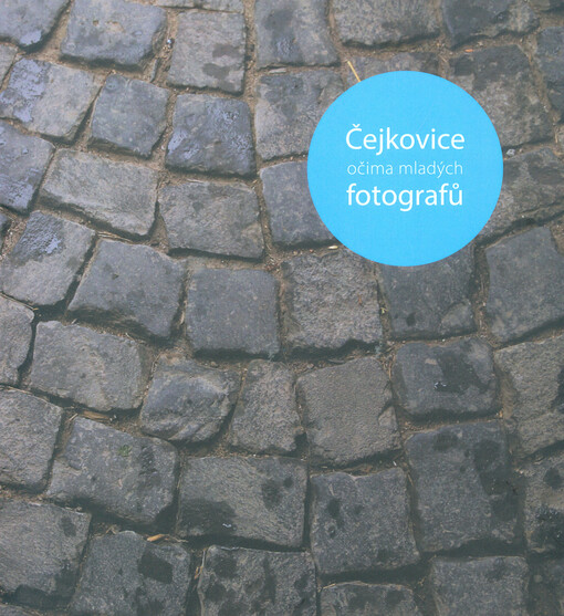Čejkovice očima mladých fotografů