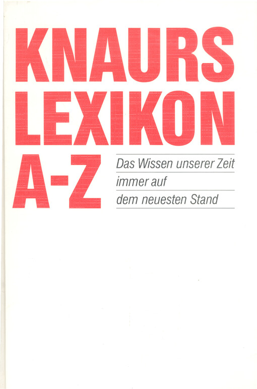 Knaurs Lexikon A-Z : das Wissen unserer Zeit immer auf dem neuesten Stand