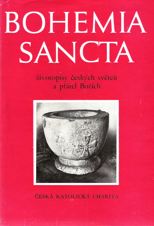 Bohemia sancta :Životopisy českých světců a přátel Božích