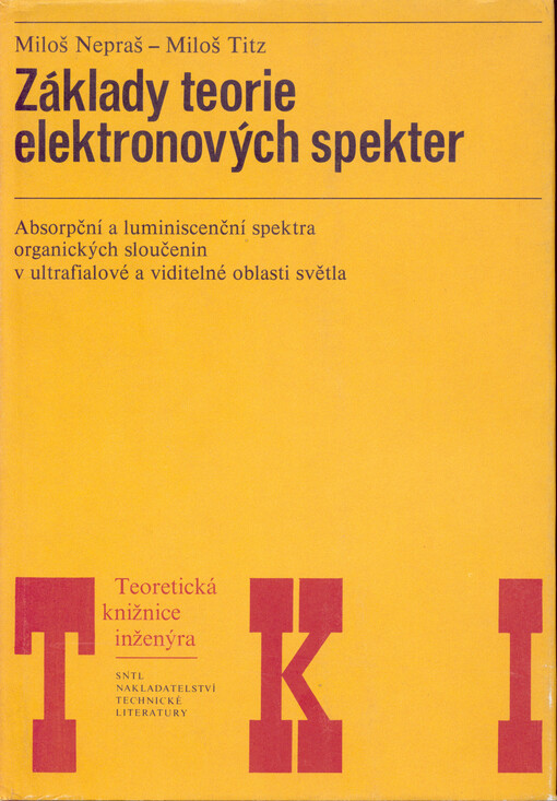 Z�klady teorie elektronov�ch spekter : absorp�n� a luminiscen�n� spektra organick�ch slou�enin v ultrafialov� a viditeln� oblasti sv�tla