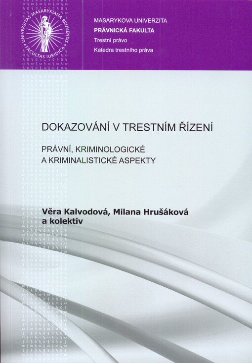 Dokazování v trestním řízení - právní, kriminologické a kriminalistické aspekty