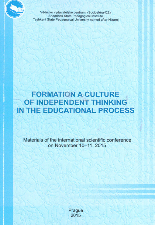 Formation a Culture of Independent Thinking in the Educational Process : materials of the international scientific conference on ...