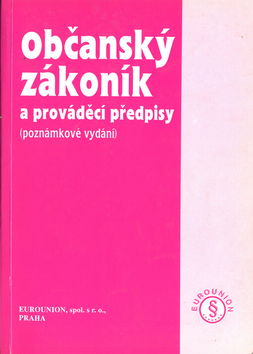 Občanský zákoník a prováděcí předpisy : (poznámkové vydání)