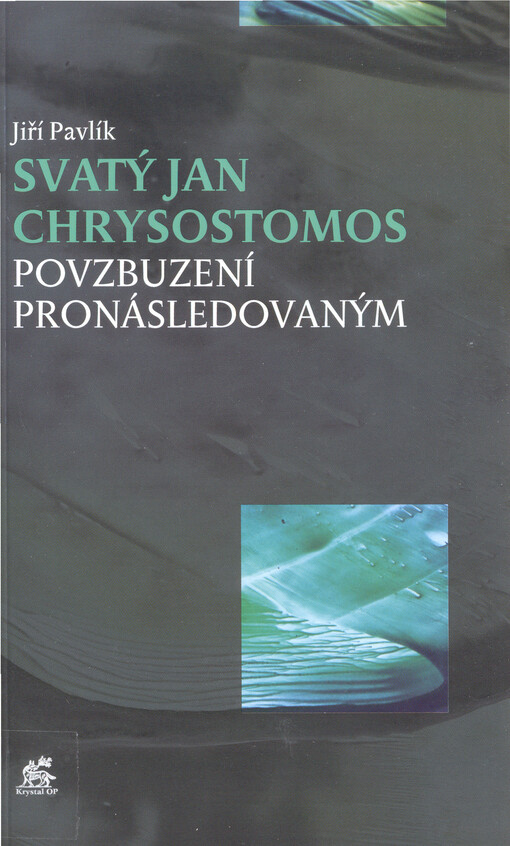 Svatý Jan Chyrysostomos - Povzbuzení pronásledovaným