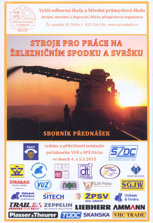 Stroje pro práce na železničním spodku a svršku : sborník přednášek vydaný u příležitosti semináře konaného ve dnech 4.a 5.3.2015 v Děčíně