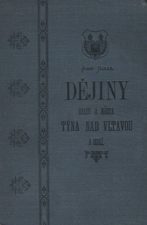 Dějiny hradu a města Týna nad Vltavou a okolí.I.