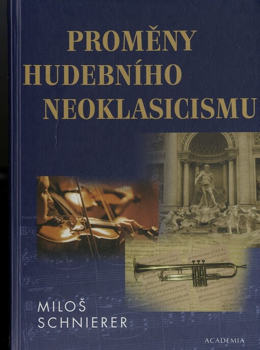 Proměny hudebního neoklasicismu : deset studií k dějinám hudby 20. století