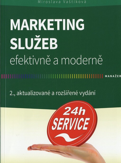 Marketing služeb: efektivně a moderně, 2., aktualiz. a rozš. vyd.