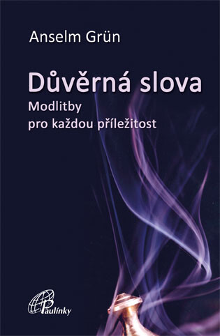 Důvěrná slova : modlitby pro každou příležitost