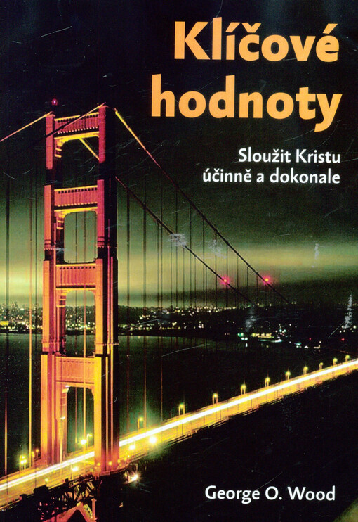 Klíčové hodnoty : sloužit Kristu účinně a dokonale