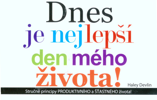 Dnes je nejlepší den mého života