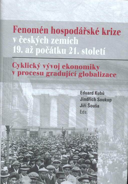 Fenomén hospodářské krize v českých zemích 19. až počátku 21. století; Cyklický vývoj ekonomiky v procesu gradující globalizace