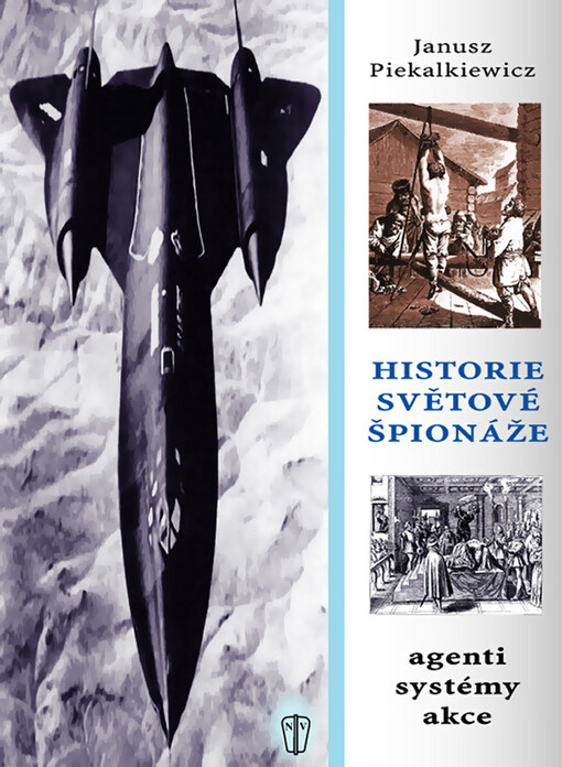 Historie špionáže: agenti - systémy - akce