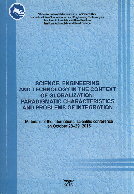 Science, Engineering and Technology in the Context of Globalization: Paradigmatic Characteristics and Problems of Integration : materials of the international scientific conference ...