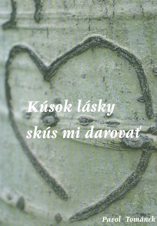 Kúsok lásky skús mi darovať