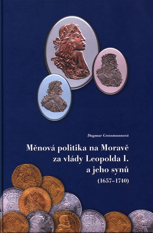 Měnová politika na Moravě za vlády Leopolda I. a jeho synů (1657–1740)