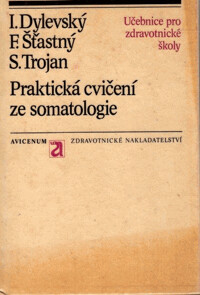 Praktická cvičení ze somatologie : učebnice pro stř. zdravot. školy, stud. obor zdravot. a dětská sestra.
