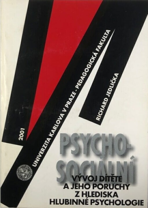 Psychosociální vývoj dítěte a jeho poruchy z hlediska hlubinné psychologie :psychoanalytická propedeutika pro učitele