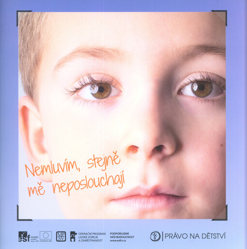 Nemluvím, stejně mě neposlouchají