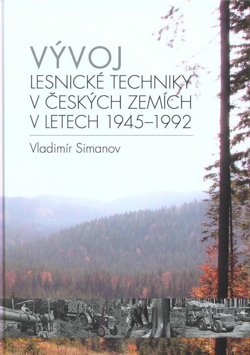 Vývoj lesnické techniky v českých zemích v letech 1945-1992