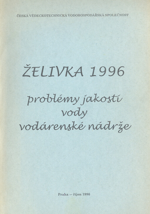 Želivka 1996 : problémy jakosti vody vodárenské nádrže : sborník přednášek z konference konané 31. října 1996, Praha