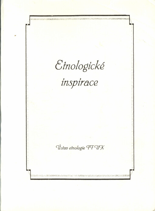 Etnologické inspirace :sborník vybraných příspěvků přednesených na mezinárodní vědecké konferenci 