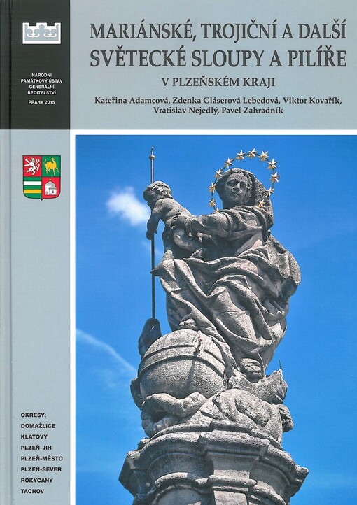 Mariánské, trojiční a další světecké sloupy a pilíře v Plzeňském kraji: (okresy Domažlice, Klatovy, Plzeň-jih, Plzeň-město, Plzeň-sever, Rokycany a Tachov)
