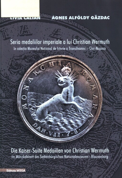 Seria medaliilor imperiale a lui Christian Wermuth în colecţia Muzeului Naţional de Istorie a Transilvaniei - Cluj-Napoca